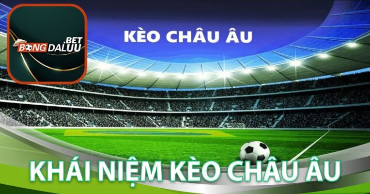 Khái niệm kèo châu Âu