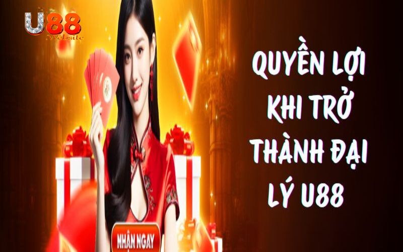 Quyền lợi khi trở thành đại lý U88